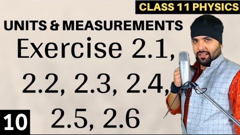 Exercise 2.1 to 2.6 Units and Measurements Class 11 Physics