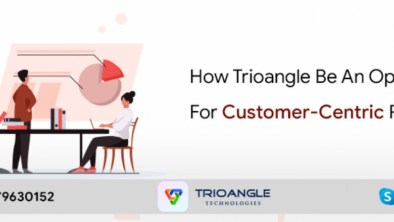 How Trioangle be an Opt Choice for Customer-Centric Platforms