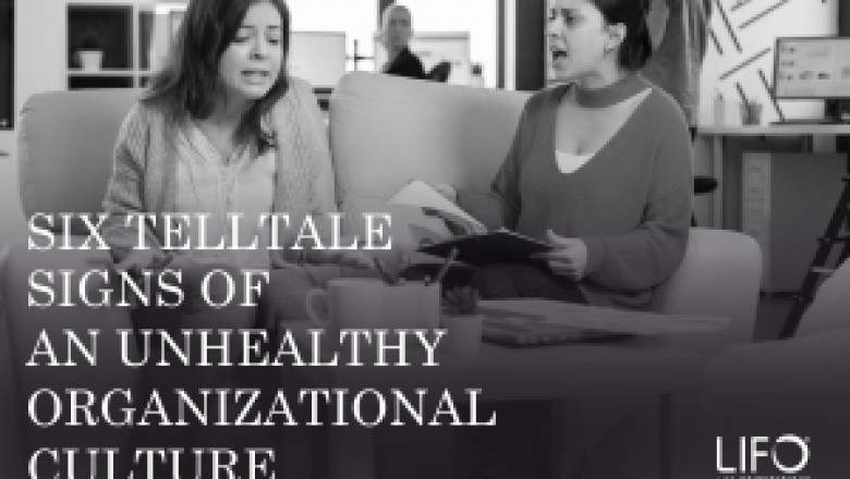 Six Telltale Signs of an Unhealthy Organizational Culture