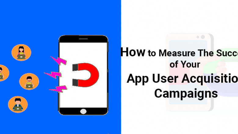 How to measure the success of your app user acquisition campaigns