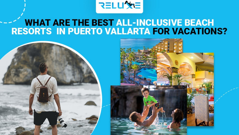 What are the best all-inclusive beach resorts in Puerto Vallarta for vacations?