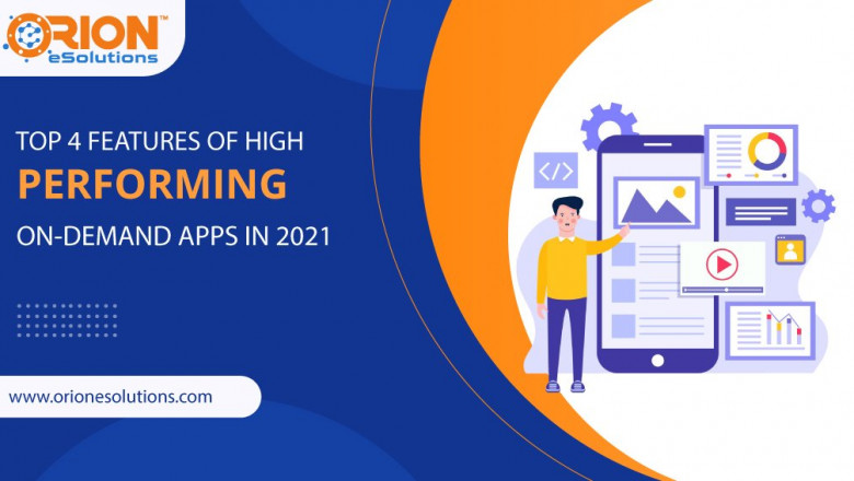 TOP 4 FEATURES OF HIGH PERFORMING ON-DEMAND APPS IN 2021