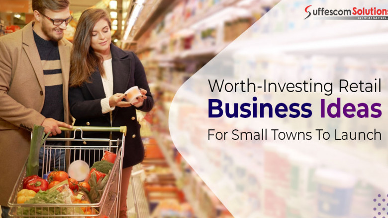 Pick Top-Listed Retail Business Ideas For Small Towns