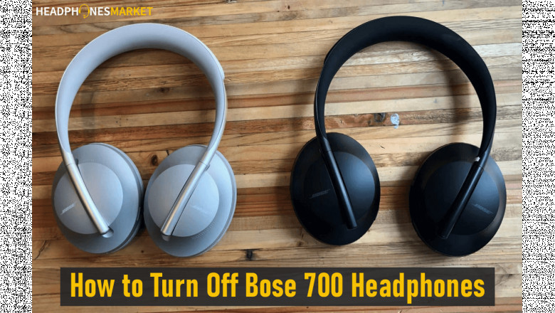 How to Turn Off Bose 700 Headphones