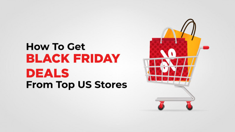 How To Get Black Friday Deals From Top US Stores
