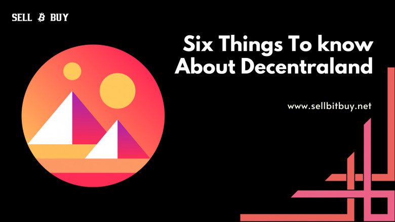 Six Things To know About Decentraland