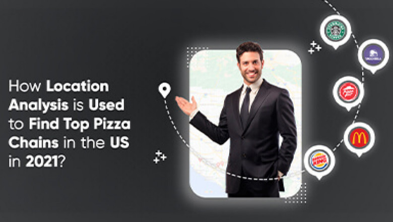 How Location Analysis Is Used To Find Top Pizza Chains In The US In 2021?