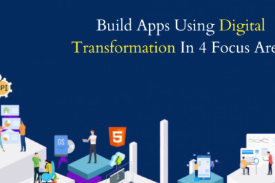 Build Apps Using Digital Transformation In 4 Focus Areas