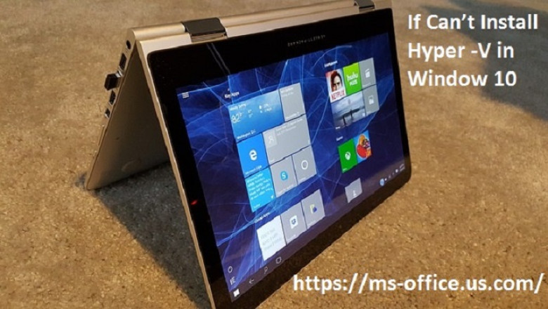 How To Fix If Can’t Install Hyper-V in Window 10?