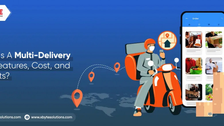 What Is A Multi-Delivery App Features, Cost, and Benefits?
