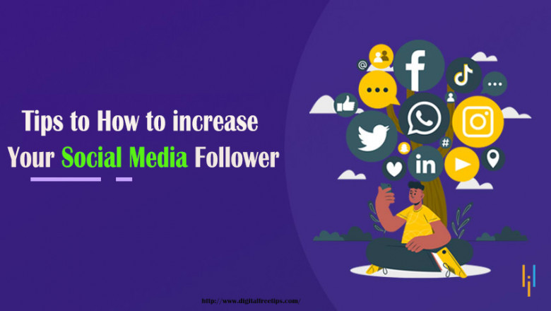 5 Tips Helps Increase Your Social Media Follower