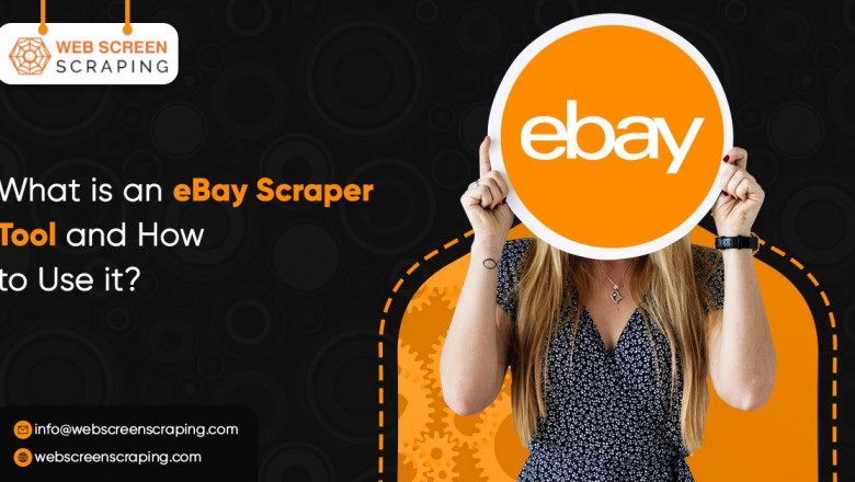 What Is An EBay Scraper Tool And How To Use It?