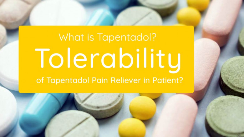 What is Tapentadol? Tolerability of Tapentadol Pain Reliever
