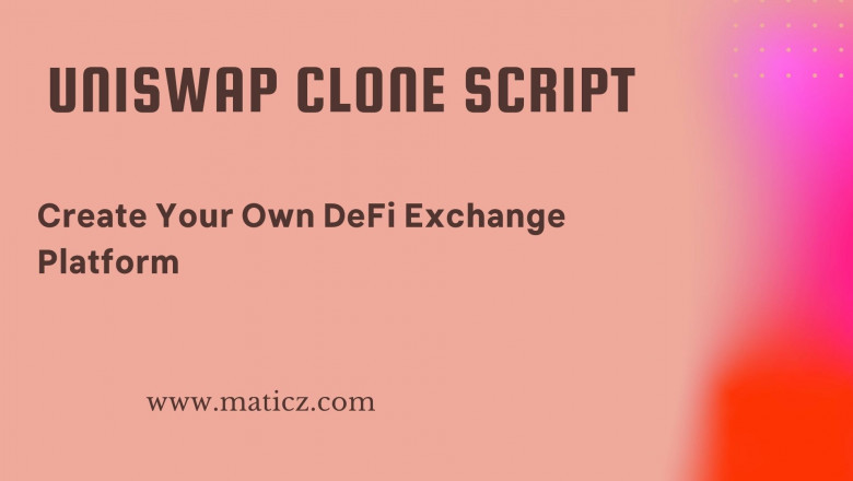 Uniswap Clone Script-Establish Your DeFi Exchange Now
