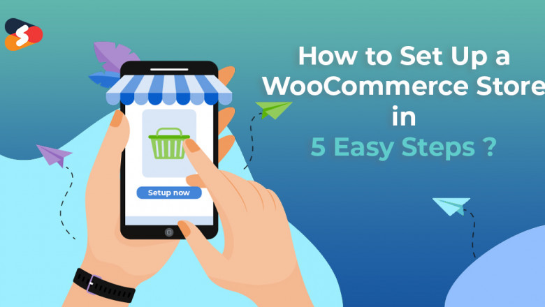 How to Set Up a WooCommerce Store in 5 Easy Steps?