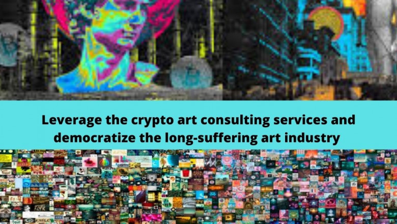 Leverage the crypto art consulting services and democratize the long-suffering art industry