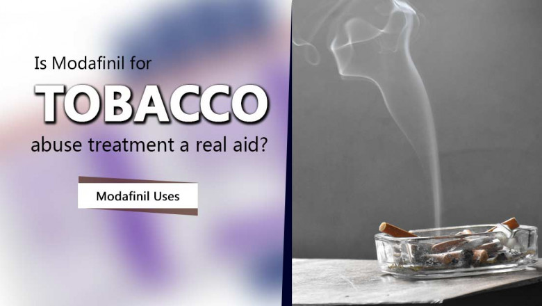 Is Modafinil for tobacco abuse treatment a real aid? Modafinil Uses