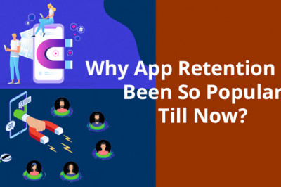 Why App Retention Had Been So Popular Till Now?
