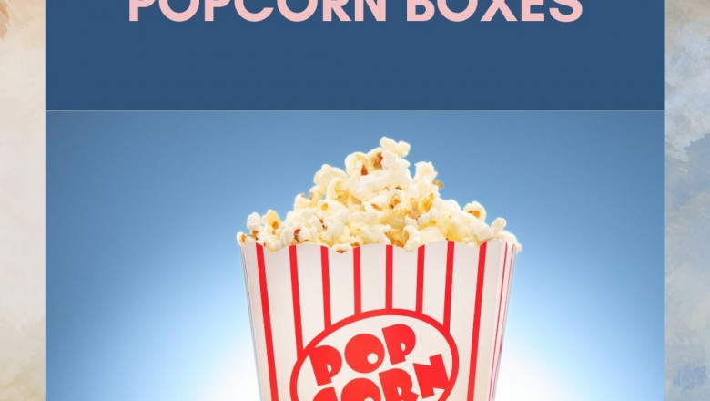 Enchant Customers, Engage Popcorn Lovers And Enhance Brand Reputation With Popcorn Boxes