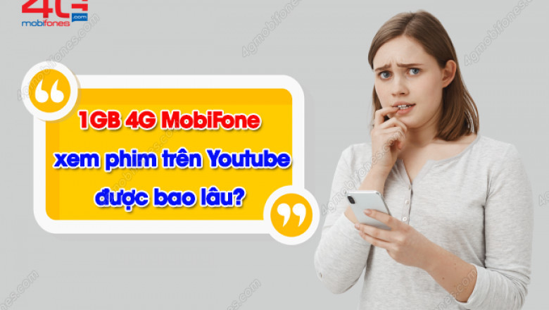1gb data mobifone xem youtube duoc bao lau khong