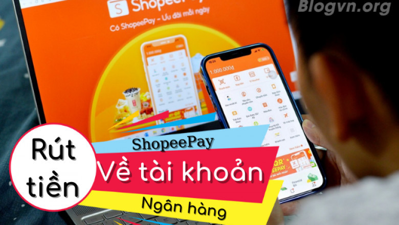 Bat mi cach rut tien tu shopeepay ve tai khoan ngan hang