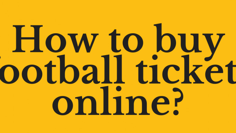 How to buy football tickets online?
