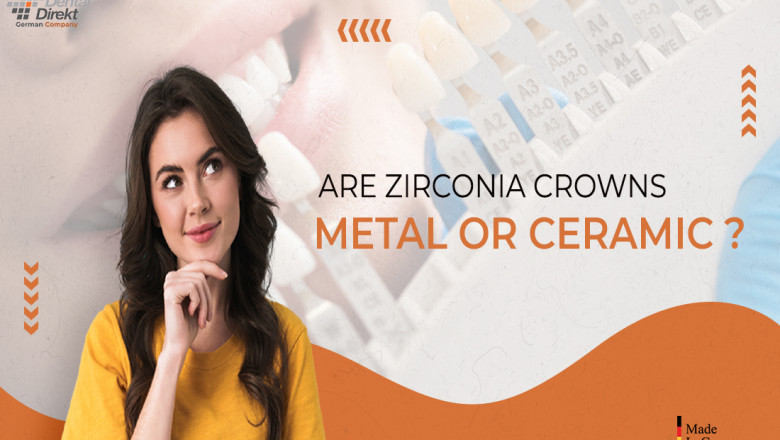 Are Zirconia Crowns Metal or Ceramic?