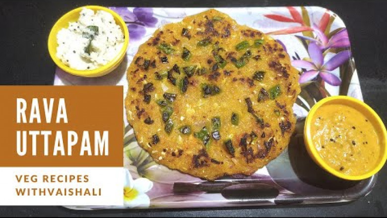 Instant Rava Uttapam Recipe | Sooji / Suji uttapam