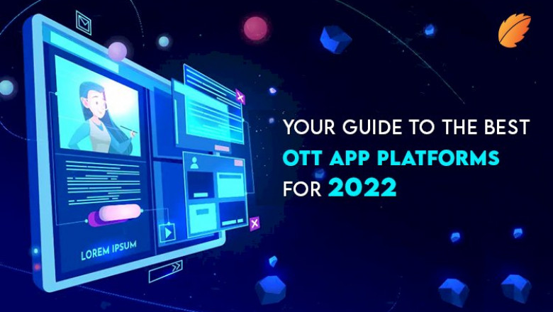 Your Guide To The Best OTT App Platforms For 2022