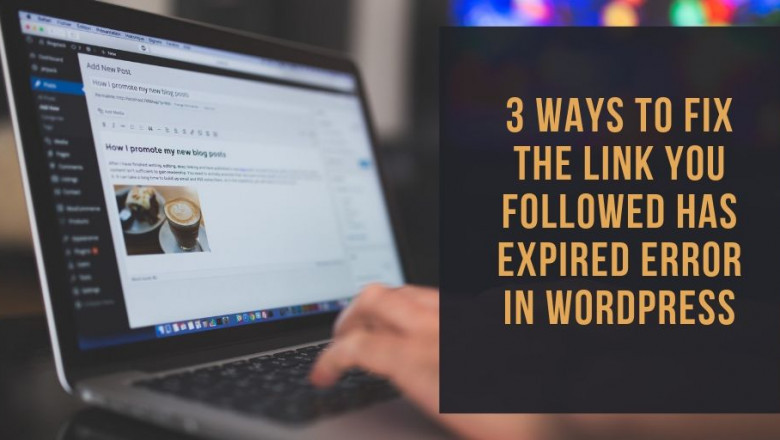 3 Ways To Fix The Link You Followed Has Expired Error In WordPress