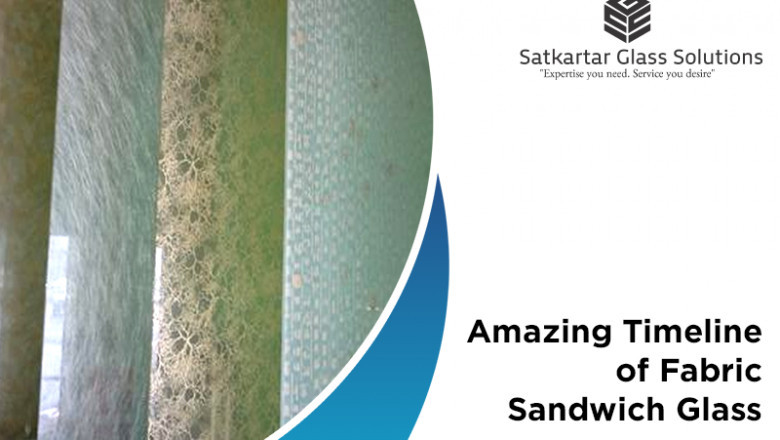 Amazing Timeline of Fabric Sandwich Glass