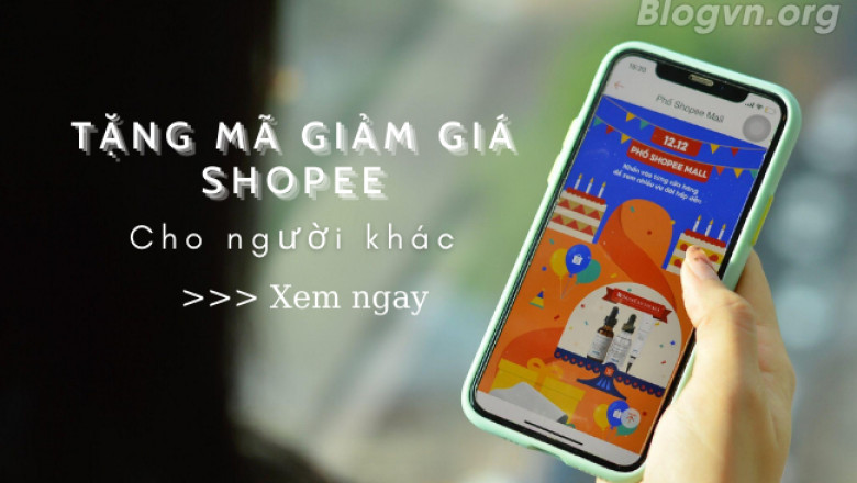 Cach chuyen ma giam gia tren shopee cho nguoi khac