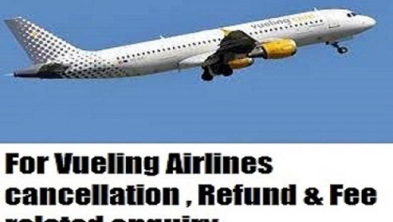 Vueling Airlines Cancellation and Refund Policy