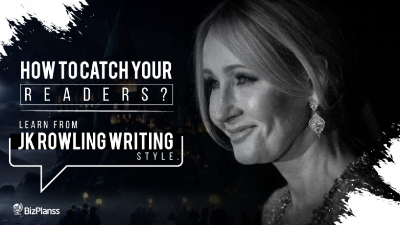 HOW TO CATCH YOUR READERS? LEARN FROM JK ROWLING WRITING STYLE.
