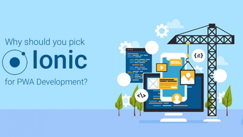 The Benefits of choosing Ionic for building PWAs!