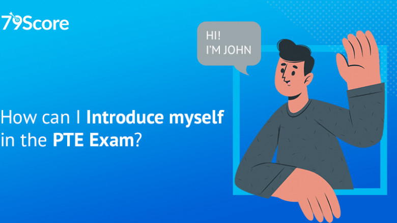 How can I Introduce Myself in the PTE Exam? - 79score.com