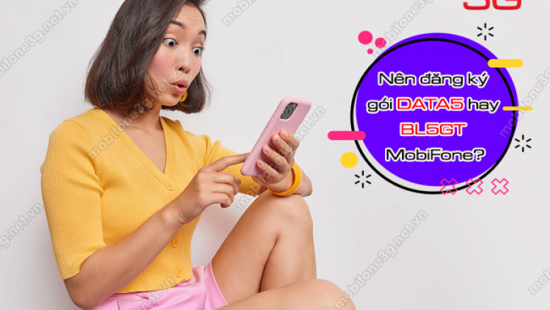 Nen dang ky goi data5 và bl5gt mobifone