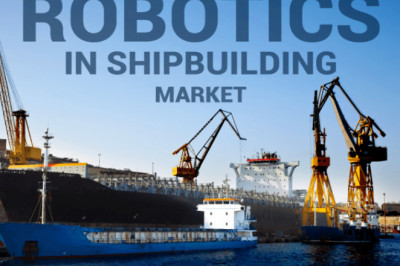 Robotics in Shipbuilding Market Share, Size, Global Industry Analysis, Key Growth Drivers, Trends, Segments, Opportunity and Forecast 2028