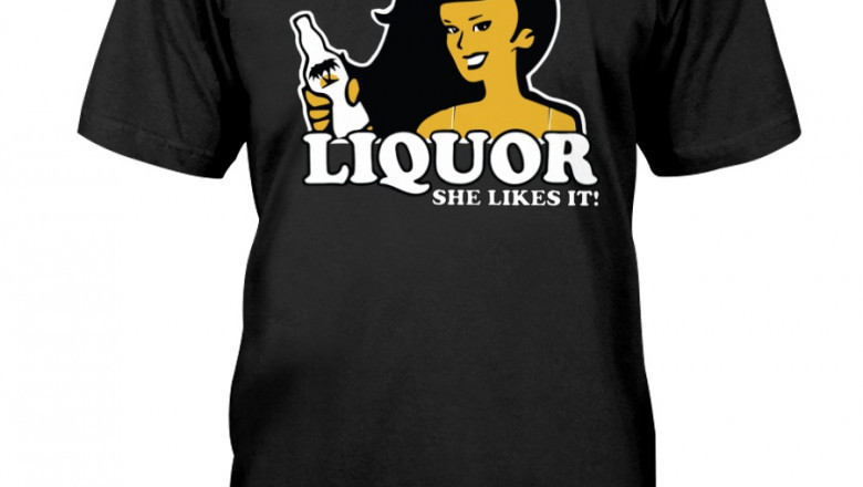 Liquor Where She Likes It Shirt