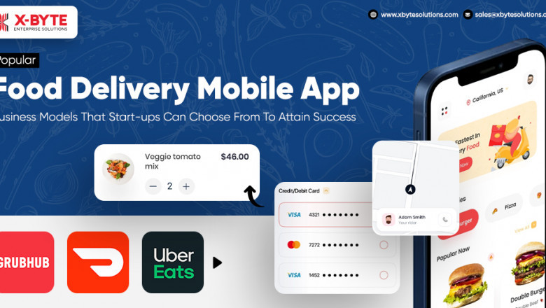 Popular Food Delivery Mobile App Business Models That Start-ups Can Choose From To Attain Success