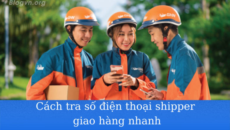 Cach tra so dien thoai shipper giao hang nhanh