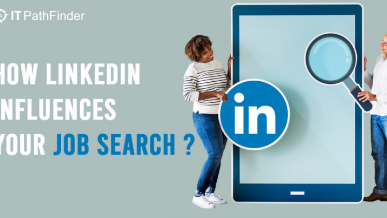 How LinkedIn Influences Your Job Search