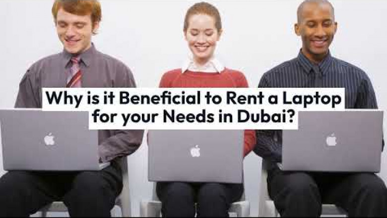 Why is it Beneficial to Rent a Laptop for your Needs in Dubai?