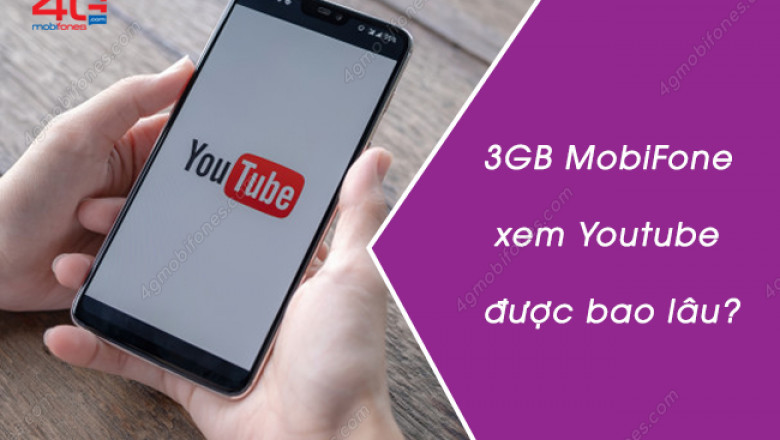 3GB data MobiFone xem Youtube duoc bao lau