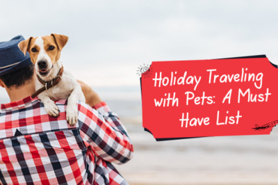 Holiday Traveling with Pets: A Must-Have List