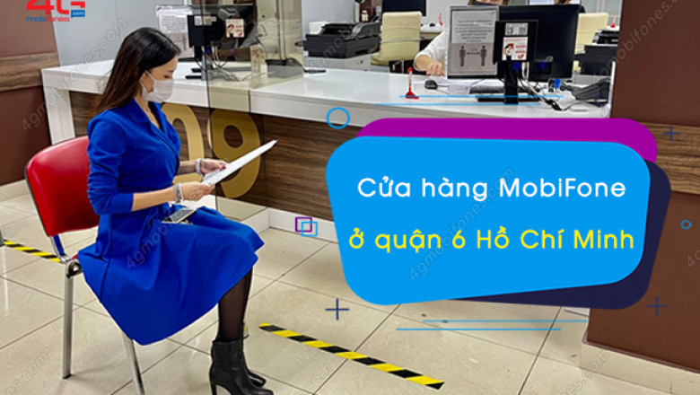 Cua hang mobifone qua 6 ho chi minh