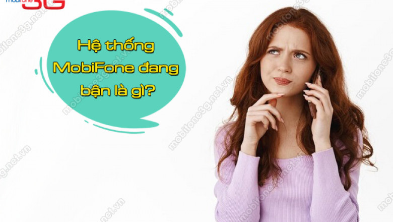 He thong mobifone dang ban la gi