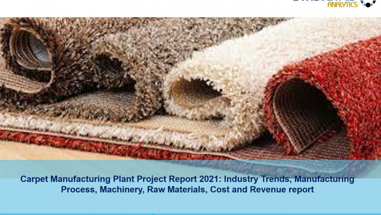 Project Report On Carpet Manufacturing Plant 2021-2026: Business Plan, Plant Cost, Industry Trends, Machinery Requirements, Raw Materials | Syndicated Analytics