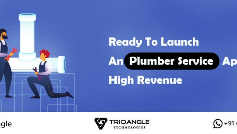 Ready To Launch An Plumber Service App For High Revenue