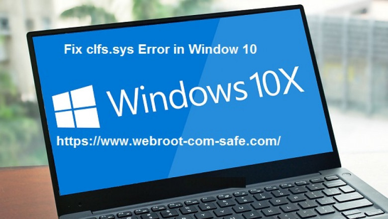 What is the Method to Fix clfs.sys Error in Window 10?